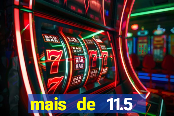 mais de 11.5 escanteios o que significa